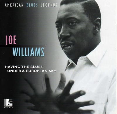Joe Williams - Having The Blues Under European Sky (CD)