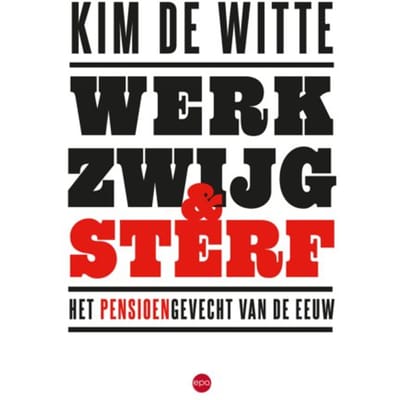 Werk, Zwijg En Sterf - Kim De Witte