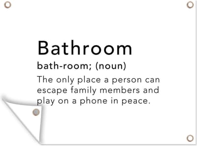 Muurdecoratie buiten Spreuken - Quotes - The only place a person can escape family members - Bathroom - 160x120 cm - Tuindoek