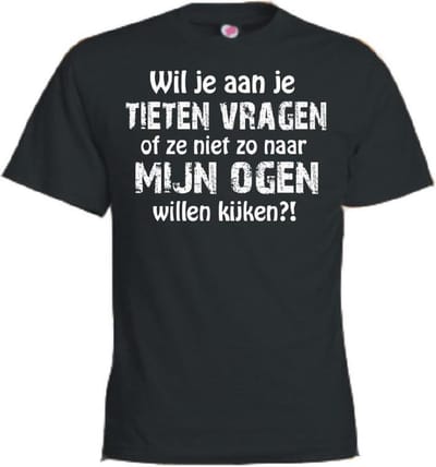 Mijncadeautje T-shirt - Wil je aan je tieten vragen...ogen kijken - - unisex - Zwart (maat XL)