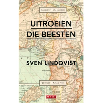 Uitroeien Die Beesten - Sven Lindqvist