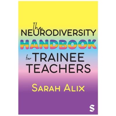 The Neurodiversity Handbook For Trainee Teachers - Alix, Sarah
