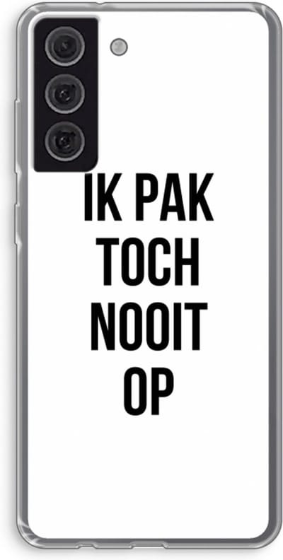Case Company® - Hoesje geschikt voor Samsung Galaxy S21 FE hoesje - Ik pak nooit op - Soft Cover Telefoonhoesje - Bescherming aan alle Kanten en Schermrand