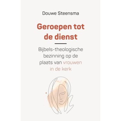Geroepen Tot De Dienst - Douwe Steensma