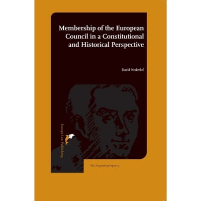Membership Of The European Council In A Constitutional And Historical Perspective - David Nederlof