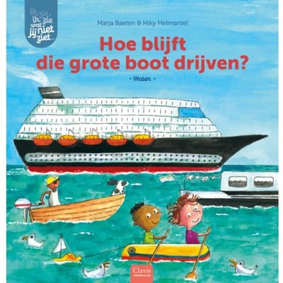 Hoe Blijft Die Grote Boot Drijven? - Ik Zie, Ik Zie Wat Jij Niet Ziet... - Marja Baeten
