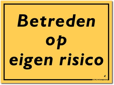 Eigen risico bord - Betreden op eigen risico - Forex - 40 x 30 cm - Weerbestendig