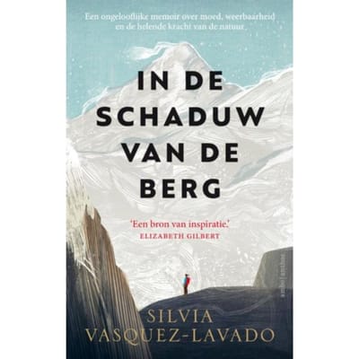 In De Schaduw Van De Berg - Silvia Vasquez-Lavado