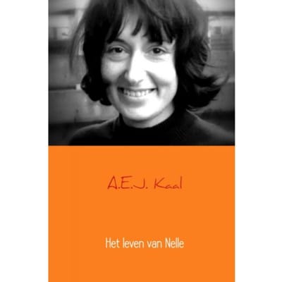 Het Leven Van Nelle - A.E.J. Kaal