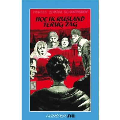 Hoe Ik Rusland Terug Zag - Z. Prinses Schakovskoy