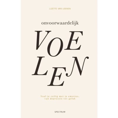 Onvoorwaardelijk Voelen - Lizette van Loenen
