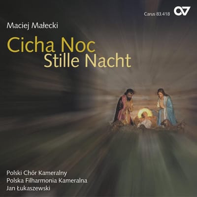 Polski Chór Kameralny, Polska Filharmonia Kameralny, Jan Lukaszewski - Malecki: Cicha Noc - Stille Nacht (CD)