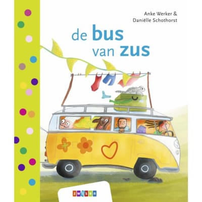 De Bus Van Zus - Leren Lezen Avi Start - Anke Werker