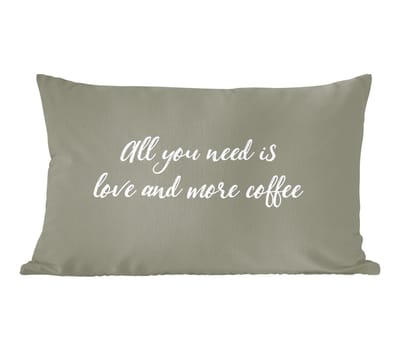 Sierkussens - Kussentjes Woonkamer - 50x30 cm - Spreuken - All you need is love and more coffee - Koffie - Quotes - Liefde
