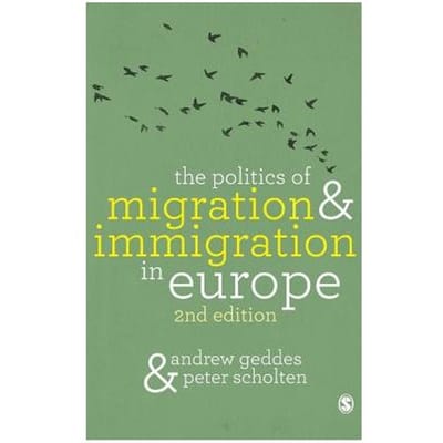 The Politics Of Migration And Immigration In Europe - Geddes