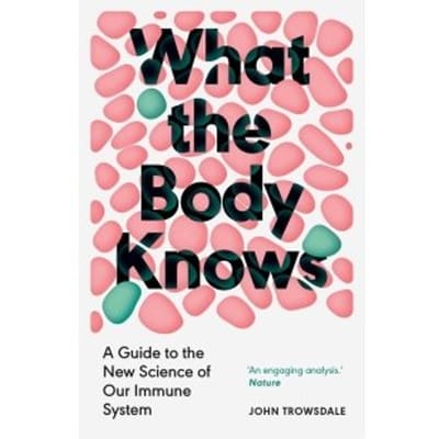 What The Body Knows - John Trowsdale