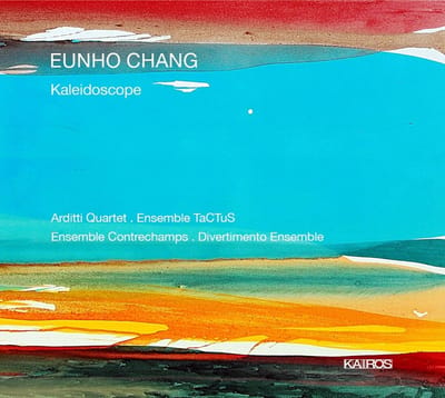 Arditti Quartet - Ensemble Tactus - Eunho Chang: Kaleidoscope (CD)