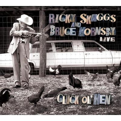 Ricky Skaggs & Bruce Hornsby - Cluck Ol' Hen (Live) (CD)