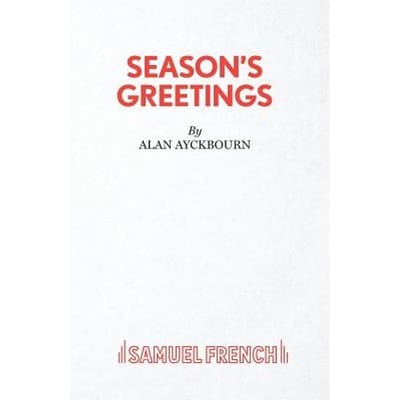 Season's Greetings - Alan Ayckbourn