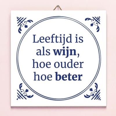 Ditverzinjeniet.nl Tegeltje Leeftijd Is Als Wijn