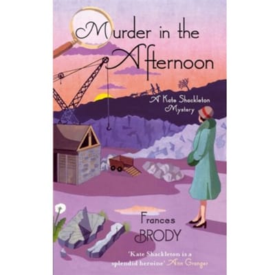 Murder In The Afternoon - Kate Shackleton Mysteries - Frances Brody