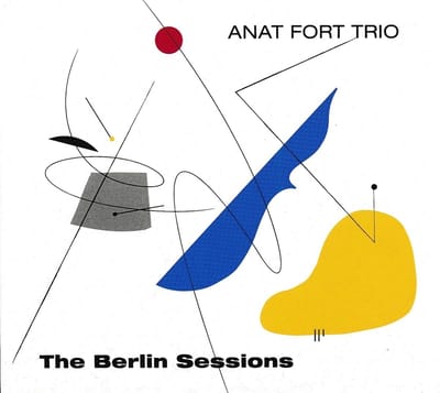 Anat Fort Trio - The Berlin Sessions (2 CD)