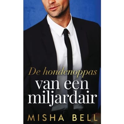 De Hondenoppas Van Een Miljardair - Misha Bell