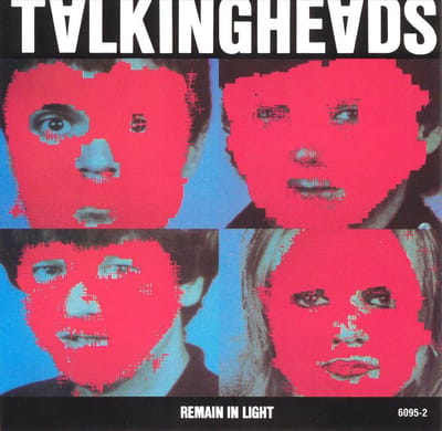 Remain In Light - Talking Heads