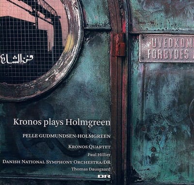 Kronos Quartett & Dausgaard - Kronos Plays Holmgreen (SACD)