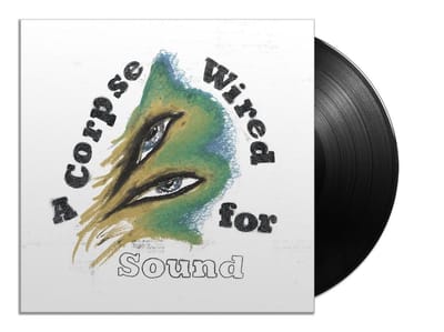 A Corpse Wired For Sound (LP)