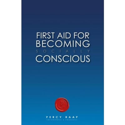 First Aid In Becoming Socially Conscious - Percy Raap