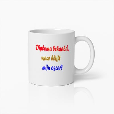 Afstudeer Mok – Grappige Nederlandse Quote 'Diploma Behaald, Waar Blijft Mijn Oscar?' Koffiekop