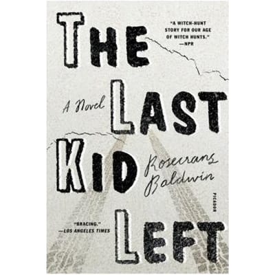 The Last Kid Left - Rosecrans Baldwin