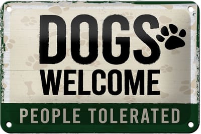 Blechschild Hinweis 12x18 cm Dogs welcome people tolerated Hund Deko Schild