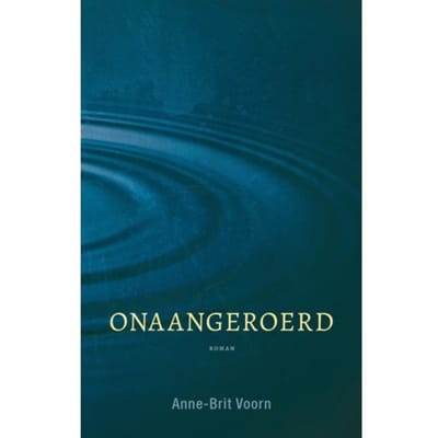 Onaangeroerd - Anne-Brit Voorn