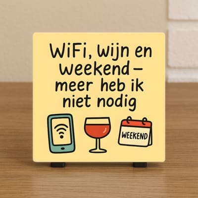Wenstegeltje WiFi, Wijn en Weekend – Humor Cadeau voor Thuis – Spreuktegel – Stijlvolle Woondecoratie met Boodschap – Trendy nu– Hip trendy tegeltje – Cadeau – Zomaar – Deco