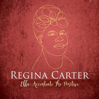 Ella: Accentuate The Positive - Regina Carter