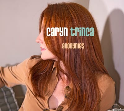 Caryn Trinca - Anonymes (CD)