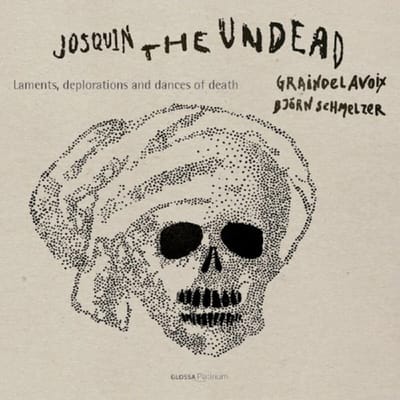 Graindelavoix, Björn Schmelzer - Josquin, The Undead: Laments, Deplorations And Dances Of Death (CD)