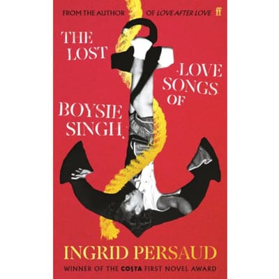 The Lost Love Songs Of Boysie Singh - Ingrid Persaud