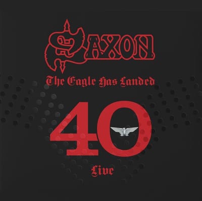 The Eagle Has Landed 40 Live - Saxon