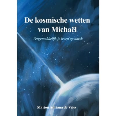 De Kosmische Wetten Van Michaël - Marion Adriana de Vries