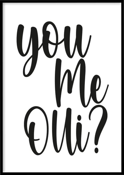 Poster You Me Oui - 30x40 cm - Quotes poster - Exclusief fotolijst – WALLLL
