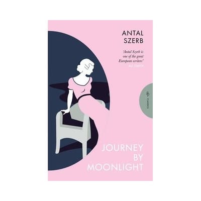 Journey By Moonlight - Pushkin Classics - Antal (Author) Szerb