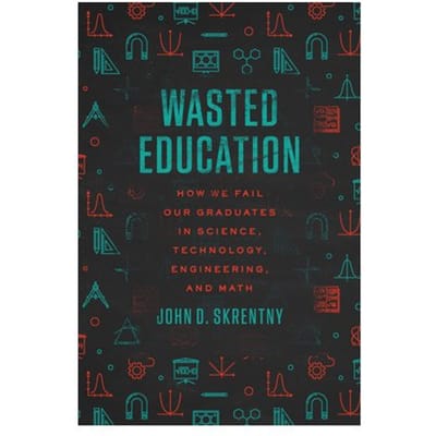 Wasted Education - John D. Skrentny