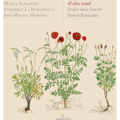 Al Alva Venid: Secular Music From The Spanish Renaissan - Marta Almajano