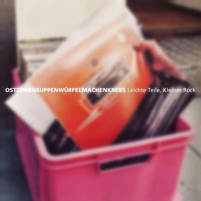 Ostzonensuppenwürfelmachenkrebs - Leichte Teile, Kleiner Rock (LP) (Remastered)