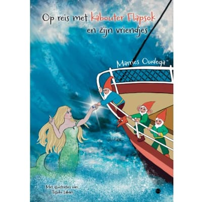 Op Reis Met Kabouter Flapsok En Zijn Vriendjes - Marries Oudega
