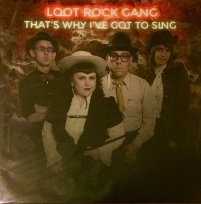 Loot Rock Gang - That's Why I've Got To Sing (LP)