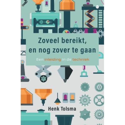 Zoveel Bereikt, En Nog Zover Te Gaan - Henk Tolsma
